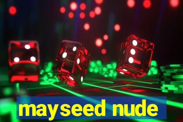 mayseed nude